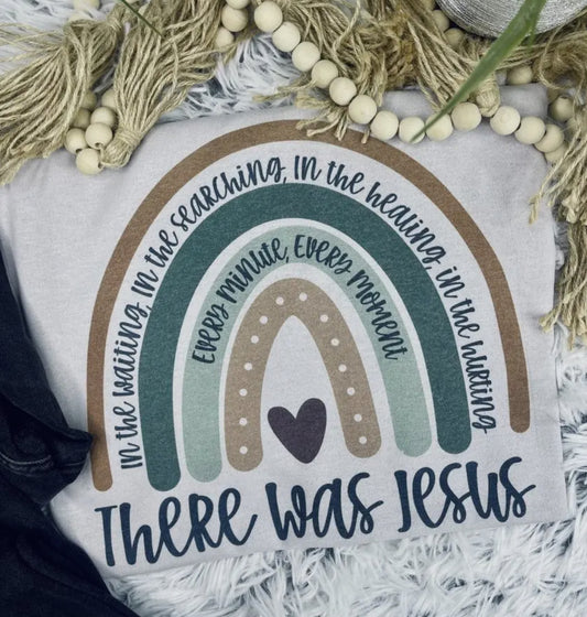 There Was Jesus Tee